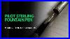 Pilot_Sterling_Or_Silvern_Fountain_Pen_Review_01_emrq